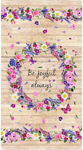 Timeless Treasures Be Joyful Always Spring Beauty Panel 24x43" Premium Quality 100% Cotton Sold by The Panel.